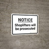Notice: Shoplifters Will Be Prosecuted Landscape - Wall Sign Notice: Shoplifters Will Be Prosecuted Landscape - Wall Sign