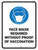 Face Mask Required Without Proof Of Vaccination with Icon Portrait - Wall Sign