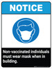 Notice Non-Vaccinated Individuals Must Wear Mask When In Building ANSI Portrait - Wall Sign Notice Non-Vaccinated Individuals Must Wear Mask When In Building ANSI Portrait - Wall Sign