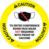 Caution Circular - To Enter Conference Room Face Mask Not Required with Proof of Vaccine with Icon - Floor Sign Caution Circular - To Enter Conference Room Face Mask Not Required with Proof of Vaccine with Icon - Floor Sign