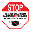 White Stop - To Enter Break Room Face Mask Not Required with Proof of Vaccine with Icon - Floor Sign