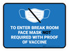To Enter Break Room Face Mask Not Required with Proof of Vaccine with Icon Blue Rectangular - Floor Sign