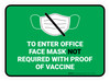 To Enter Office Face Mask Not Required with Proof of Vaccine with Icon Green Rectangular - Floor Sign