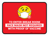 To Enter Break Room Face Mask Not Requiwith Proof of Vaccine with Emoji Red Rectangular - Floor Sign