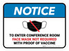 Notice To Enter Conference Room Face Mask Not Required with Proof of Vaccine with Icon Rectangular - Floor Sign