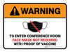 Warning To Enter Conference Room Face Mask Not Required with Proof of Vaccine with Icon Rectangular - Floor Sign Warning To Enter Conference Room Face Mask Not Required with Proof of Vaccine with Icon Rectangular - Floor Sign