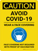 Caution: Avoid Covid-19 Wear Face Covering - Face Covering Not Required With Proof Of Vaccination Portrait - Wall Sign Caution: Avoid Covid-19 Wear Face Covering - Face Covering Not Required With Proof Of Vaccination Portrait - Wall Sign
