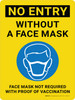 No Entry Without A Face Mask - Face Mask Not Required With Proof Of Vaccination with Icon Portrait - Wall Sign No Entry Without A Face Mask - Face Mask Not Required With Proof Of Vaccination with Icon Portrait - Wall Sign