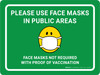 Please Use Face Masks In Public Areas - Face Masks Not Required With Proof of Vaccination Green With Emoticon Landscape - Wall Sign Please Use Face Masks In Public Areas - Face Masks Not Required With Proof of Vaccination Green With Emoticon Landscape - Wall Sign