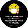 Face Mask Not Required with Proof of Vaccine To Enter Break Room with Emoji Black Circular - Floor Sign Face Mask Not Required with Proof of Vaccine To Enter Break Room with Emoji Black Circular - Floor Sign