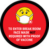 Face Mask Not Requiwith Proof of Vaccine To Enter Break Room with Emoji Red Circular - Floor Sign Face Mask Not Requiwith Proof of Vaccine To Enter Break Room with Emoji Red Circular - Floor Sign