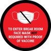 Face Mask Not Requiwith Proof of Vaccine To Enter Break Room with Icon Red Circular - Floor Sign