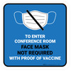 Face Mask Not Required with Proof of Vaccine To Enter Conference Room with Icon Blue Square - Floor Sign Face Mask Not Required with Proof of Vaccine To Enter Conference Room with Icon Blue Square - Floor Sign