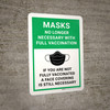 Masks No Longer Necessary With Full Vaccination - If You Are Not Fully Vaccinated A Face Covering Is Still Necessary with Icon Green - Wall Sign Masks No Longer Necessary With Full Vaccination - If You Are Not Fully Vaccinated A Face Covering Is Still Necessary with Icon Green - Wall Sign