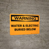 Warning: Water And Electric Buried Below - Wall Sign Warning: Water And Electric Buried Below - Wall Sign
