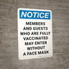 Notice: Members And Guests Who Are Fully Vaccinated May Enter Without A Face Mask Portrait - Wall Sign Notice: Members And Guests Who Are Fully Vaccinated May Enter Without A Face Mask Portrait - Wall Sign