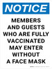 Notice: Members And Guests Who Are Fully Vaccinated May Enter Without A Face Mask Portrait - Wall Sign Notice: Members And Guests Who Are Fully Vaccinated May Enter Without A Face Mask Portrait - Wall Sign