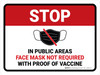 Stop Face Mask Not Required with Proof of Vaccine In Public Areas with Icon Landscape - Wall Sign