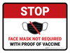 Stop Face Mask Not Required with Proof of Vaccine with Icon Landscape - Wall Sign