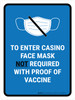 Face Mask Not Required with Proof of Vaccine To Enter Casino with Icon Blue Portrait - Wall Sign Face Mask Not Required with Proof of Vaccine To Enter Casino with Icon Blue Portrait - Wall Sign