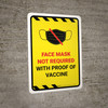 Hazard Face Mask Not Required with Proof of Vaccine with Icon Portrait - Wall Sign Hazard Face Mask Not Required with Proof of Vaccine with Icon Portrait - Wall Sign