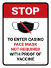 Stop: Face Mask Not Required with Proof of Vaccine To Enter Casino with Icon Portrait - Wall Sign Stop: Face Mask Not Required with Proof of Vaccine To Enter Casino with Icon Portrait - Wall Sign