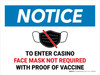 Notice: Face Mask Not Required with Proof of Vaccine To Enter Casino with Icon Landscape - Wall Sign