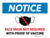Notice: Face Mask Not Required with Proof of Vaccine with Icon Landscape - Wall Sign Notice: Face Mask Not Required with Proof of Vaccine with Icon Landscape - Wall Sign