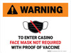 Warning: Face Mask Not Required with Proof of Vaccine To Enter Casino with Icon Landscape - Wall Sign