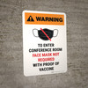 Warning: Face Mask Not Required with Proof of Vaccine To Enter Conference Room with Icon Portrait - Wall Sign Warning: Face Mask Not Required with Proof of Vaccine To Enter Conference Room with Icon Portrait - Wall Sign