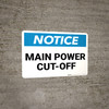 Notice: Main Power Cut Off - Wall Sign Notice: Main Power Cut Off - Wall Sign