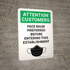 Attention: Customers Face Mask Preferred Before Entering This Establishment With Icon - Wall Sign