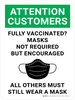 Attention: Customers Fully Vaccinated Masks Not Required But Encouraged All Others Must Still Wear A Mask With Icon - Wall Sign Attention: Customers Fully Vaccinated Masks Not Required But Encouraged All Others Must Still Wear A Mask With Icon - Wall Sign