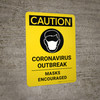 Caution: Coronavirus Outbreak Masks Encouraged - Wall Sign Caution: Coronavirus Outbreak Masks Encouraged - Wall Sign