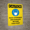 Caution: Face Coverings Encouraged Beyond This Point - Wall Sign