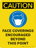 Caution: Face Coverings Encouraged Beyond This Point - Wall Sign