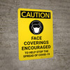 Caution: Face Coverings Encouraged To Help Stop The Spread Of Covid-19 - Wall Sign