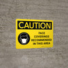Caution: Face Coverings Recommended In This Area Landscape - Wall Sign Caution: Face Coverings Recommended In This Area Landscape - Wall Sign