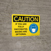 Caution: If You Are Fully Vaccinated Masks Are Optional Landscape - Wall Sign Caution: If You Are Fully Vaccinated Masks Are Optional Landscape - Wall Sign