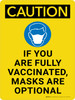Caution: If You Are Fully Vaccinated Masks Are Optional With Icon - Wall Sign Caution: If You Are Fully Vaccinated Masks Are Optional With Icon - Wall Sign