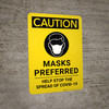 Caution: Masks Preferred Help Stop The Spread Of Covid-19 - Wall Sign