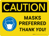 Caution: Masks Preferred Thank You Landscape - Wall Sign Landscape Caution: Masks Preferred Thank You Landscape - Wall Sign Landscape