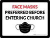 Face Masks Preferred Before Entering Church - Wall Sign Face Masks Preferred Before Entering Church - Wall Sign