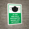 If You Are Fully Vaccinated Masks Are Optional Portrait With Mask Icon - Wall Sign Portrait