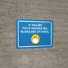 If You Are Fully Vaccinated Masks Are Optional With Emoticon Landscape - Wall Sign If You Are Fully Vaccinated Masks Are Optional With Emoticon Landscape - Wall Sign