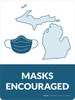 Masks Encouraged Michigan State Outline - Wall Sign Masks Encouraged Michigan State Outline - Wall Sign
