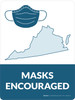 Masks Encouraged Virginia State Outline - Wall Sign Masks Encouraged Virginia State Outline - Wall Sign