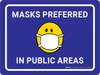 Masks Preferred In Public Areas Landscape - Wall Sign