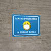 Masks Preferred In Public Areas - Wall Sign