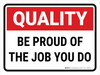 Quality: Be Proud Of The Job You Do Landscape - Wall Sign Quality: Be Proud Of The Job You Do Landscape - Wall Sign